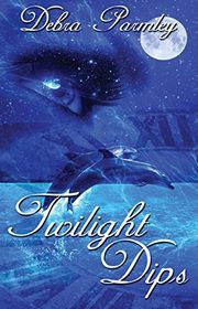 Book cover for "Twilight Dips" by Debra Parmley