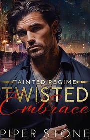 Book cover for "Twisted Embrace" by Piper Stone