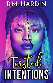 Book cover for "Twisted Intentions" by BM Hardin