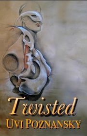 Book cover for "Twisted" by Uvi Poznansky
