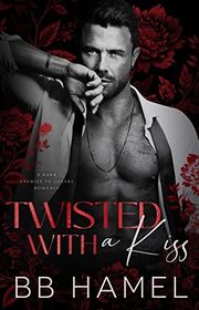 Book cover for "Twisted with a Kiss" by BB Hamel
