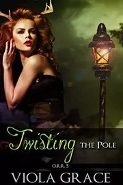 Book cover for "Twisting the Pole" by Viola Grace