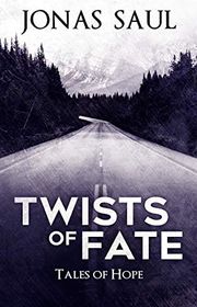 Book cover for "Twists of Fate" by Jonas Saul