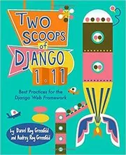 Book cover for "Two Scoops of Django 1.11" by Daniel Roy Greenfeld