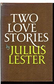 Book cover for "Two Love Stories" by Julius Lester