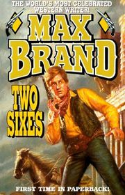 Book cover for "Two Sixes" by Max Brand