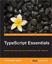 Book cover for "TypeScript Essentials" by Christopher Nance