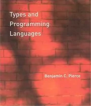 Book cover for "Types and Programming Languages" by Benjamin C. Pierce