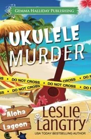 Book cover for "Ukulele Murder" by Leslie Langtry
