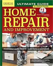 Book cover for "Ultimate Guide to Home Repair and Improvement" by Creative Homeowner