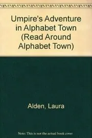 Book cover for "Umpire's Adventure in Alphabet Town" by Laura Alden