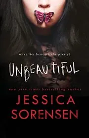Book cover for "Unbeautiful" by Jessica Sorensen