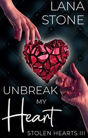 Book cover for "Unbreak My Heart" by Lana Stone