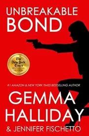 Book cover for "Unbreakable Bond" by Gemma Halliday