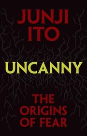 Book cover for "Uncanny" by Junji Ito