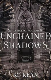 Book cover for "Unchained Shadows" by KC Kean