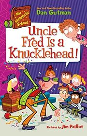 Book cover for "Uncle Fred Is a Knucklehead!" by Dan Gutman