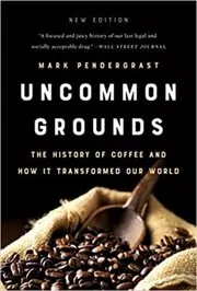 Book cover for "Uncommon Grounds" by Mark Pendergrast