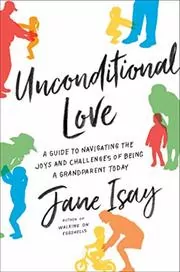 Book cover for "Unconditional Love" by Jane Isay