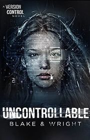 Book cover for "Uncontrollable" by David W Wright