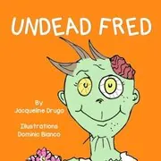 Book cover for "Undead Fred" by Jacqueline Druga