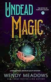 Book cover for "Undead Magic" by Wendy Meadows