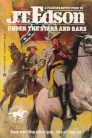 Book cover for "Under the Stars and Bars" by JT Edson