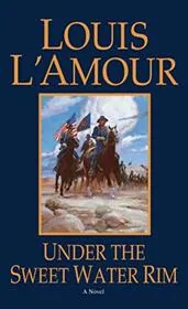 Book cover for "Under the Sweetwater Rim" by Louis LAmour