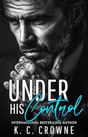 Book cover for "Under His Control" by KC Crowne