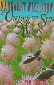 Book cover for "Under the Sun and the Moon" by Margaret Wise Brown