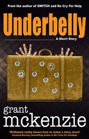 Book cover for "Underbelly" by Grant McKenzie