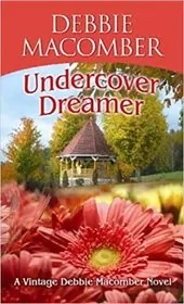 Book cover for "Undercover Dreamer" by Debbie Macomber