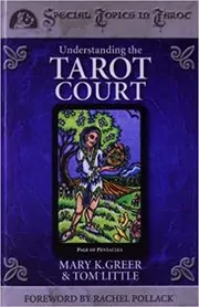 Book cover for "Understanding the Tarot Court" by Mary K. Greer