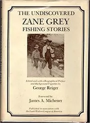 Undiscovered Zane Grey Fishing Stories