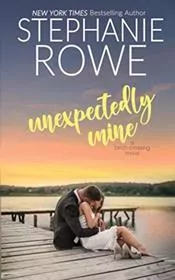 Book cover for "Unexpectedly Mine" by Stephanie Rowe