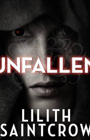Book cover for "Unfallen" by Lilith Saintcrow