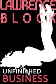 Book cover for "Unfinished Business" by Lawrence Block