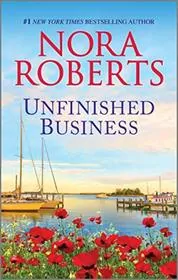 Book cover for "Unfinished Business" by Nora Roberts