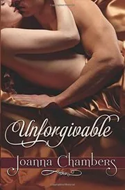 Book cover for "Unforgivable" by Joanna Chambers