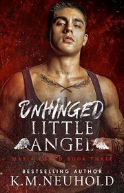 Book cover for "Unhinged Little Angel" by KM Neuhold