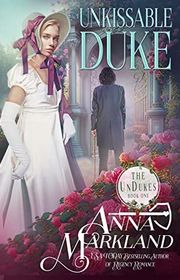 Book cover for "Unkissable Duke" by Anna Markland