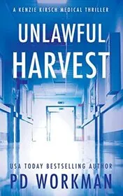 Book cover for "Unlawful Harvest" by PD Workman