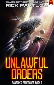 Book cover for "Unlawful Orders" by Rick Partlow