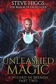 Book cover for "Unleashed Magic" by Steve Higgs