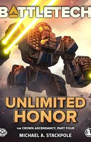 Book cover for "Unlimited Honor" by Michael A Stackpole