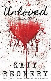 Book cover for "Unloved" by Katy Regnery