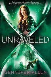 Book cover for "Unraveled" by Gennifer Albin