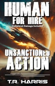 Book cover for "Unsanctioned Action" by TR Harris