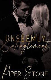 Book cover for "Unseemly Entanglement" by Piper Stone