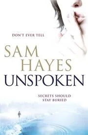 Book cover for "Unspoken" by Samantha Hayes